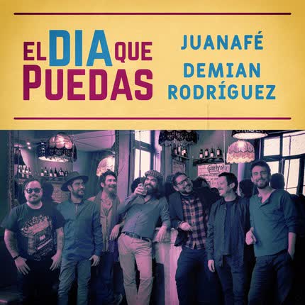 Carátula JUANAFE & DEMIAN RODRIGUEZ - El día que puedas