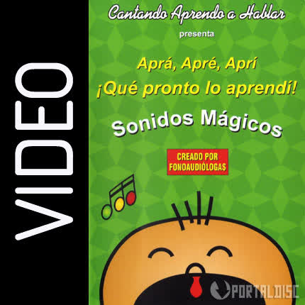 Carátula CANTANDO APRENDO A HABLAR - Aprá, Apré, Aprí - Sonidos Mágicos