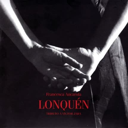 Carátula FRANCESCA ANCAROLA - Lonquen, Tributo a Victor Jara