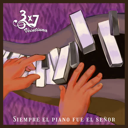 Carátula 3X7 VEINTIUNA - Siempre el Piano Fue el Señor