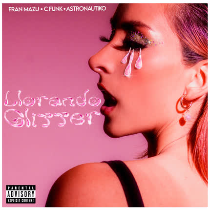 Carátula FRAN MAZU, ASTRONAUTIKO & C-FUNK - Llorando Glitter