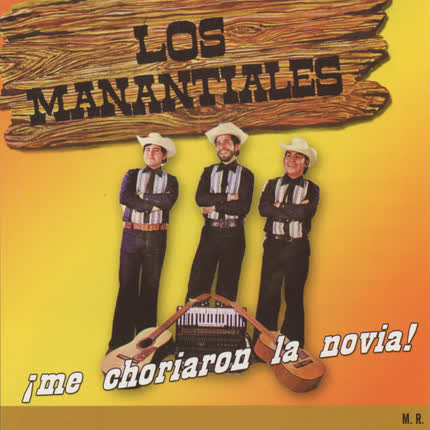 Carátula LOS MANANTIALES - ¡Me choriaron la novia!