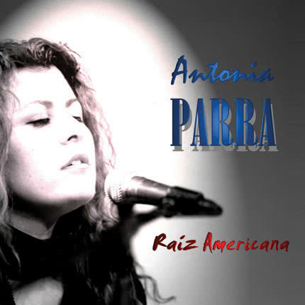 Carátula ANTONIA PARRA - Raíz Americana