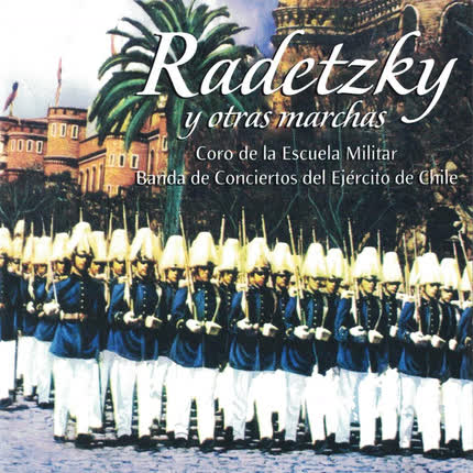 Carátula CORO DE LA ESCUELA MILITAR - Radetzky y otras marchas