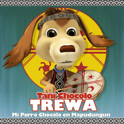 Carátula EL PERRO CHOCOLO - Tañi Chocolo TREWA