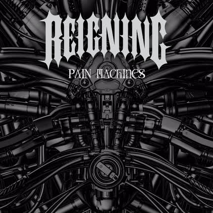 Carátula REIGNING - Pain Machines
