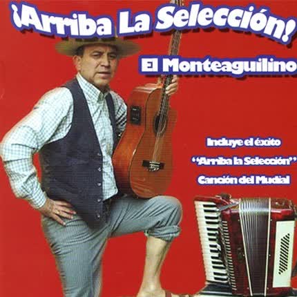 Carátula EL MONTEAGUILINO - ¡Arriba La Selección!