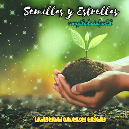 Carátula FELIPE AMIGO SAEZ - Semillas y Estrellas