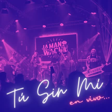 Carátula LA MANO WACHA - Tú Sin Mí (En Vivo)