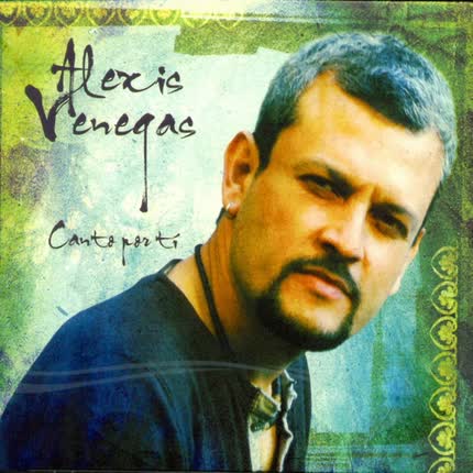 Carátula ALEXIS VENEGAS - Canto por ti