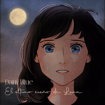Carátula DANI BLUE - El Último Sueño de Luna