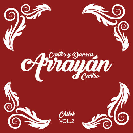 Carátula CANTOS Y DANZAS ARRAYAN - Arrayán, Cantos y Danzas de Chiloé (Vol. 2)