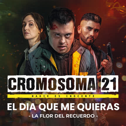 Carátula LA FLOR DEL RECUERDO - El día que me quieras (Banda Sonora Original de la serie Cromosoma 21)