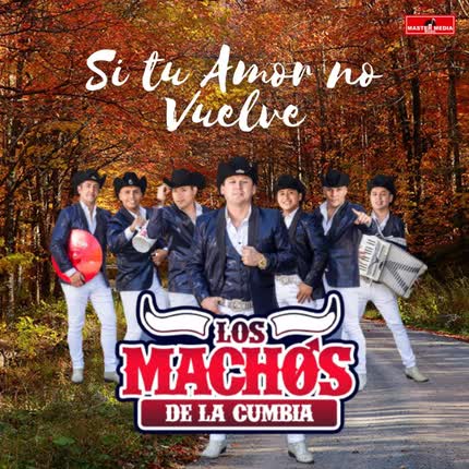 Carátula LOS MACHOS DE LA CUMBIA - Si Tu Amor No Vuelve