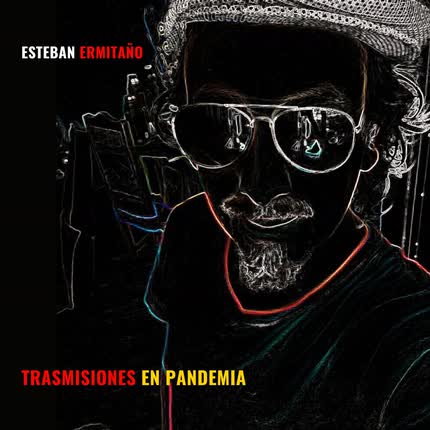 Carátula ESTEBAN ERMITAÑO - Trasmisiones en Pandemia