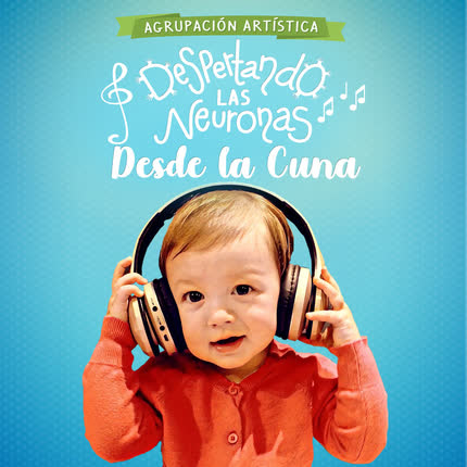 Carátula DESPERTANDO LAS NEURONAS - Despertando las Neuronas desde la Cuna
