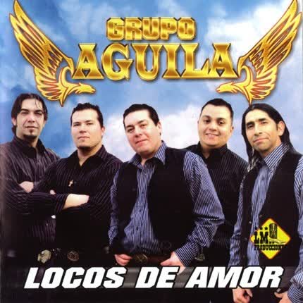 Carátula GRUPO AGUILA - Locos de Amor