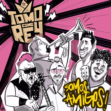 Carátula TOMO COMO REY - Somos amigos