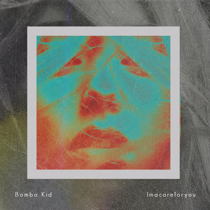 Carátula BOMBO KID - Imacareforyou