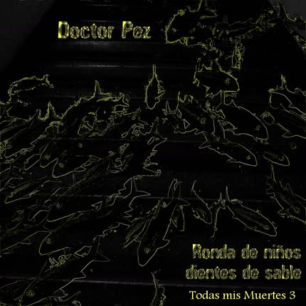 Carátula DOCTOR PEZ - Rueda de niños dientes de sable (Todas mis Muertes) (Vol. 3)
