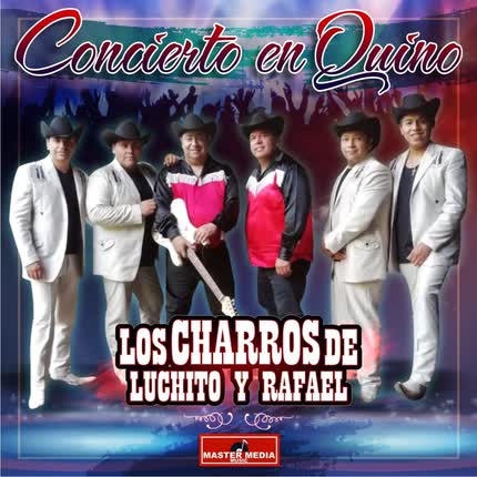 Carátula LOS CHARROS DE LUCHITO Y RAFAEL - Concierto en Quino (En Vivo)