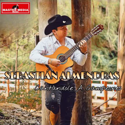 Carátula SEBASTIAN ALMENDRAS - Cantándole a Campeones