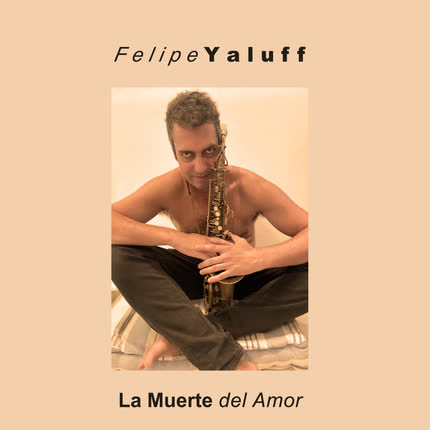 Carátula FELIPE YALUFF - La Muerte del Amor