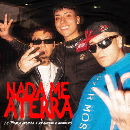 Carátula LIL THOM, DRAGO200 & JULIOKO - Nada me aterra