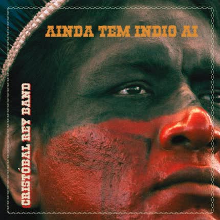 Carátula CRISTOBAL REY BAND - Ainda Tem Índio lá
