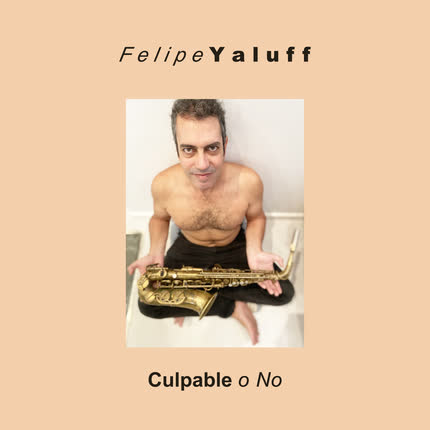 Carátula FELIPE YALUFF - Culpable o No