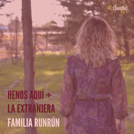 Carátula FAMILIA RUNRUN - Henos Aquí + La Extranjera