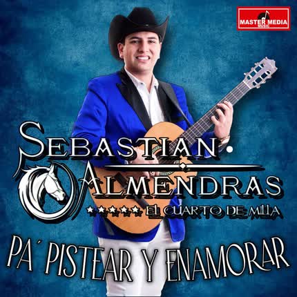 Carátula SEBASTIAN ALMENDRAS - Pa´ Pistear Y Enamorar