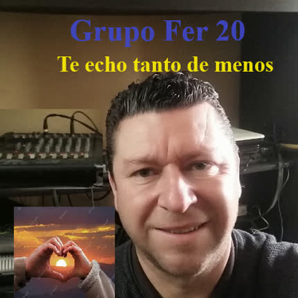 Carátula GRUPO FER 20 - Te Echo Tanto de Menos