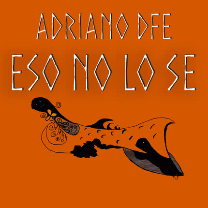 Carátula ADRIANO DFE - Eso no lo se