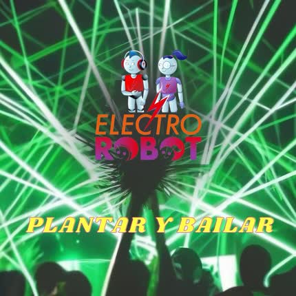 Carátula ELECTROROBOT - Plantar y Bailar