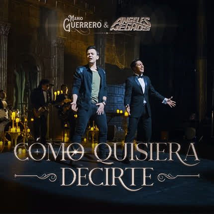 Carátula MARIO GUERRERO & LOS ANGELES NEGROS - Cómo Quisiera Decirte