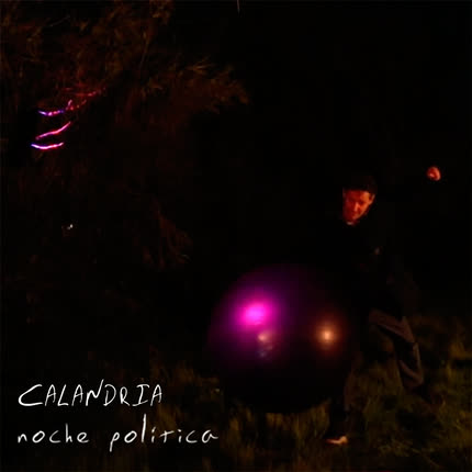 Carátula CALANDRIA - Noche Política