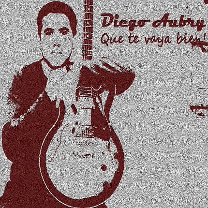 Carátula DIEGO AUBRY - Que te vaya bien!