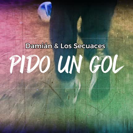 Carátula DAMIAN & LOS SECUACES - Pido un Gol