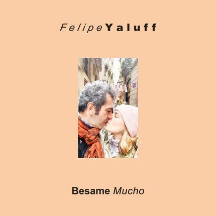 Carátula FELIPE YALUFF - Besame Mucho