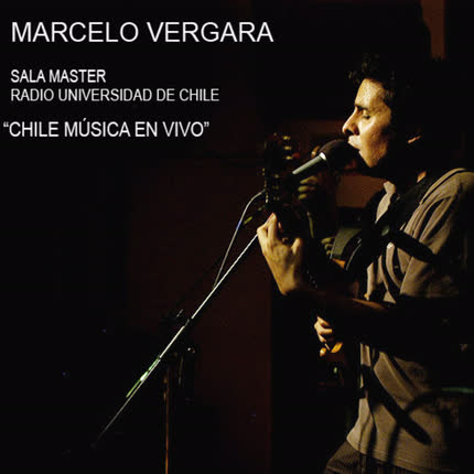 Carátula MARCELO VERGARA - Chile Música (En vivo Sala Master)