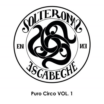 Carátula SOLTERONAS EN ESCABECHE - Puro Circo, Vol. 1