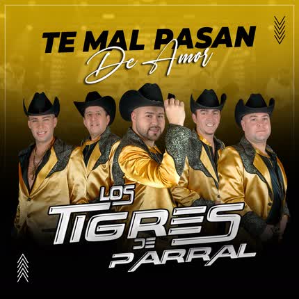 Carátula LOS TIGRES DE PARRAL - Te Malpasan de Amor