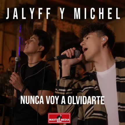 Carátula JALYFF Y MICHEL - Nunca voy a olvidarte (En Vivo)
