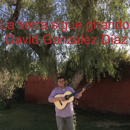 Carátula DAVID GONZALEZ DIAZ - La Tierra Sigue Girando