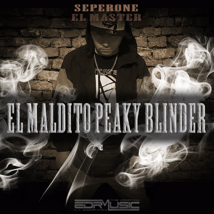Carátula SEPERONE EL MASTER - El Maldito Peaky Blinder