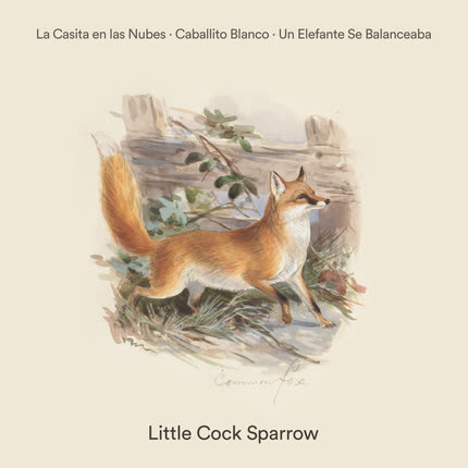 Carátula LA CASITA EN LAS NUBES, CABALLITO BLANCO & UN ELEFANTE SE BALANCEABA - Little Cock Sparrow