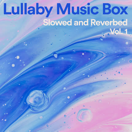 Carátula NINAS BEDTIME MUSIC BOX, CAJITA MUSICAL & NATURALEZA & CAIXINHA DE MUSICA DOS BEBÊS - Lullaby Music Box: Slowed and Reverbed, Vol. 1