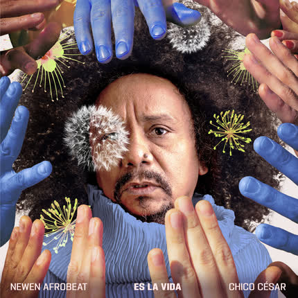 Carátula NEWEN AFROBEAT & CHICO CESAR - Es la vida