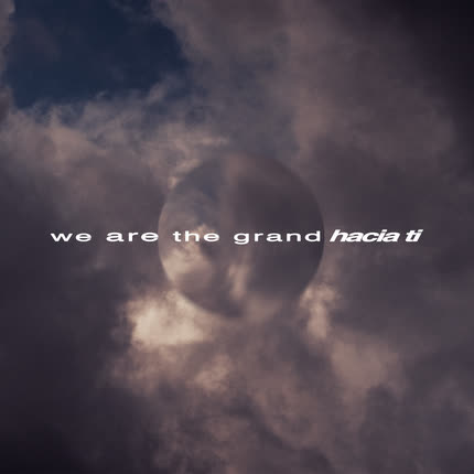 Carátula WE ARE THE GRAND - Hacia Ti